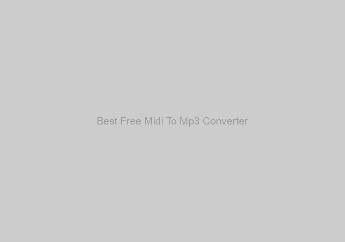 Best Free Midi To Mp3 Converter